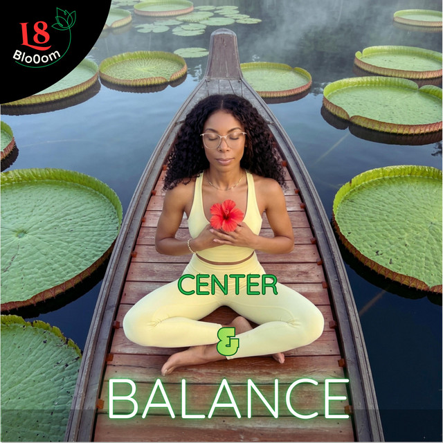 CENTER & BALANCE album by L8 Blo0om, the optional soundtrack for reading the Seek Within | Find God trilogy.